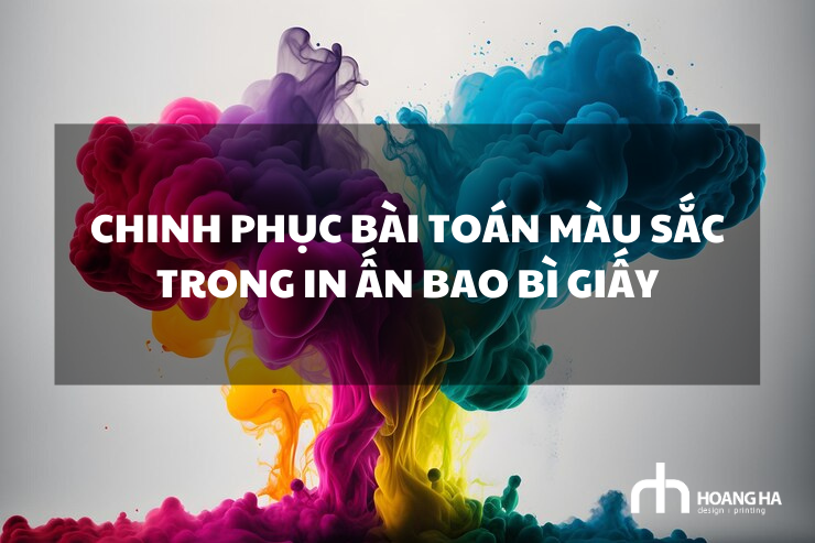 Chinh phục bài toán màu sắc trong thiết kế - in ấn bao bì giấy