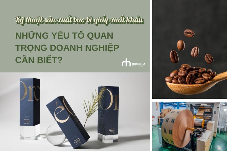 Tối Ưu Kỹ Thuật Sản Xuất Bao Bì Giấy Xuất Khẩu - Những Yếu Tố Quan Trọng Doanh Nghiệp Cần Biết?